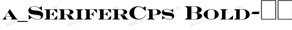 a_SeriferCps Bold字体转换